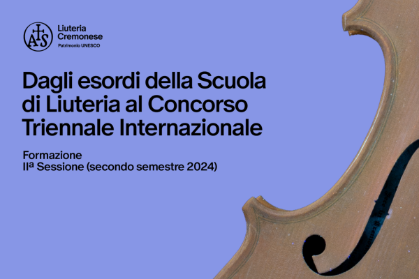 25 novembre - Dagli esordi della Scuola di Liuteria al Concorso Triennale Internazionale