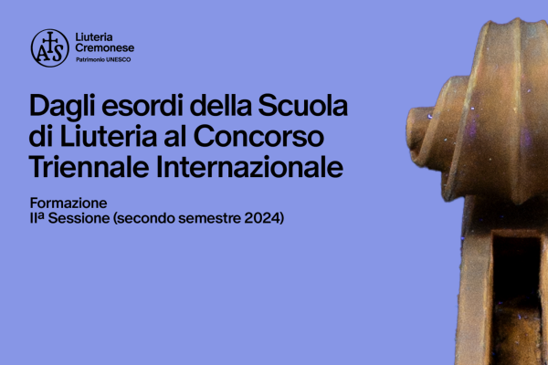 28 novembre - Dagli esordi della Scuola di Liuteria al Concorso Triennale Internazionale