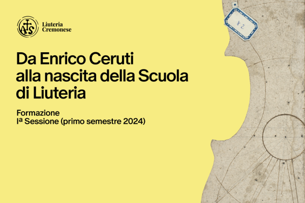 10 giugno - Da Enrico Ceruti alla nascita della Scuola di Liuteria